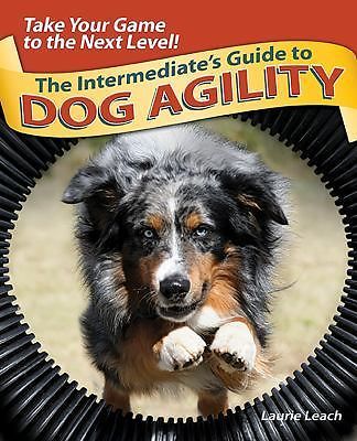 Dog Agility Mastery Guide by Laurie Leach - 2010 Hardcover E...