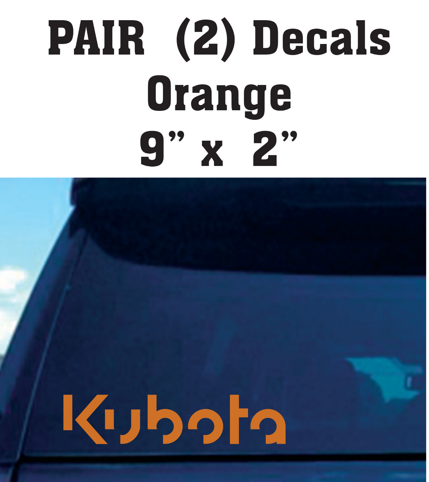 Kubota Tractor Vinyl Decals Stickers Pair - Orange Size 9x2