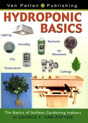 Hydroponic Basics by George F. Van Patten - Paperback Editio...