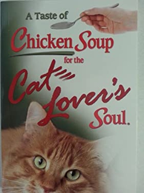A Taste Of Chicken Soup For The Cat Lover's Soul : Stories O...